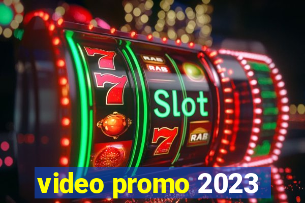 video promo 2023