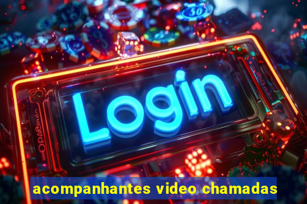 acompanhantes video chamadas