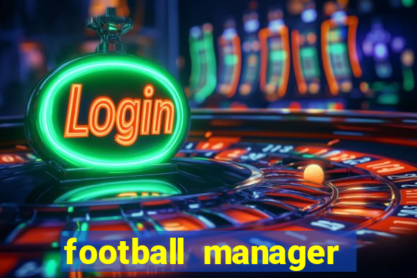 football manager 2021 touch 21.4.0 apk