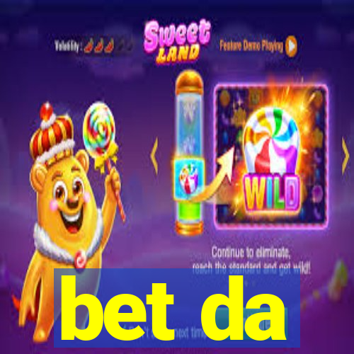 bet da