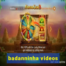 badanninha videos