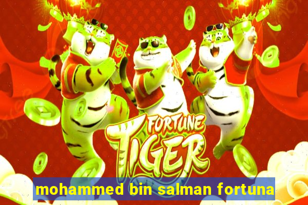 mohammed bin salman fortuna