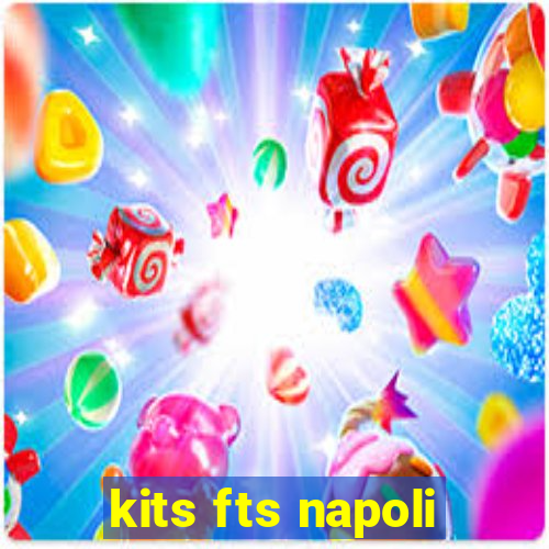 kits fts napoli