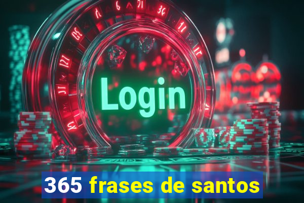 365 frases de santos