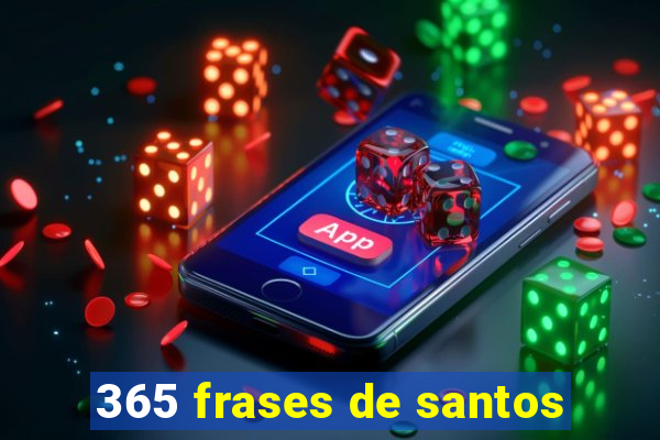 365 frases de santos