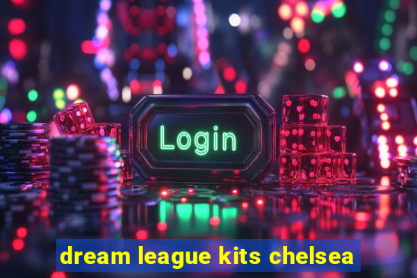 dream league kits chelsea