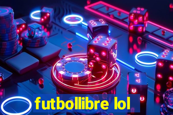 futbollibre lol