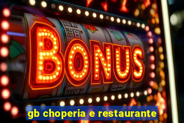 gb choperia e restaurante