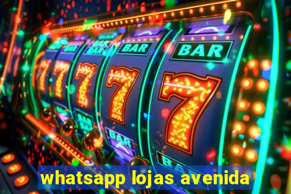 whatsapp lojas avenida