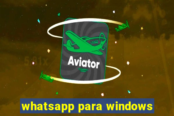 whatsapp para windows