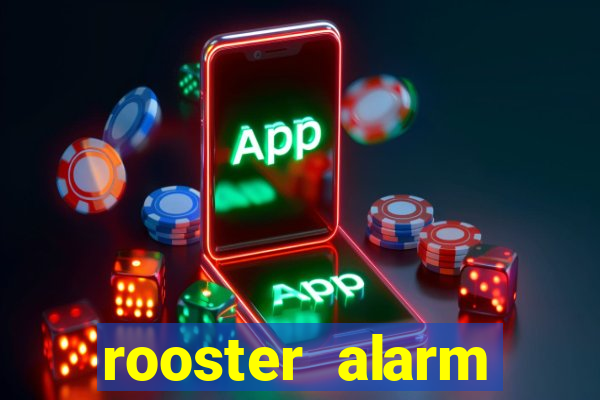 rooster alarm motorola download