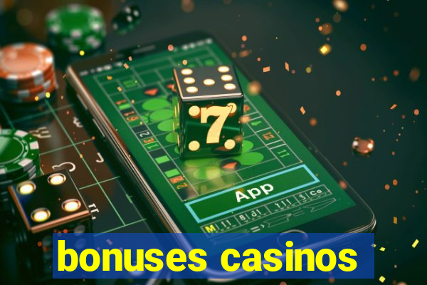 bonuses casinos