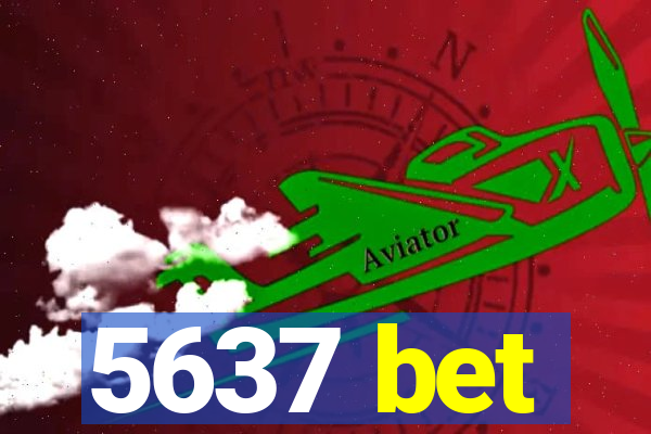 5637 bet