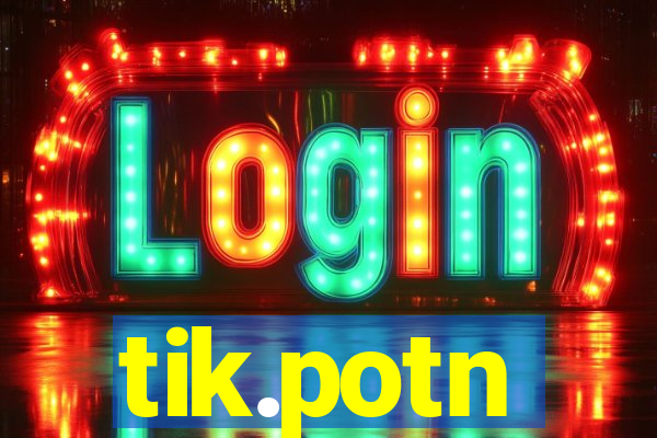 tik.potn