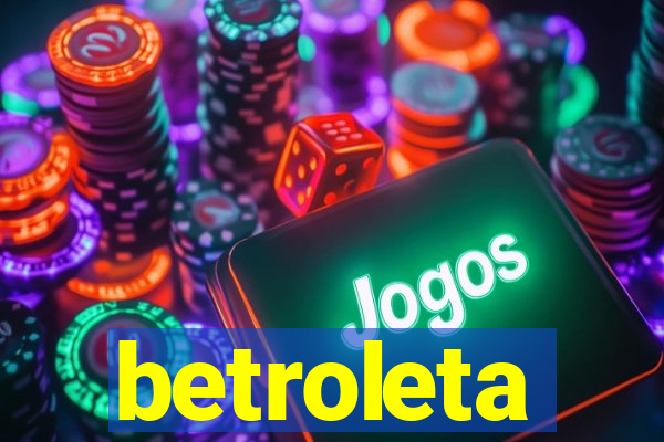 betroleta