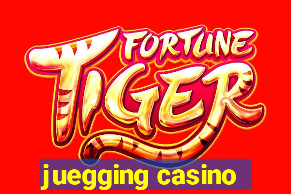 juegging casino