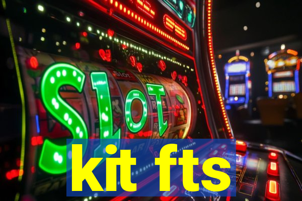 kit fts