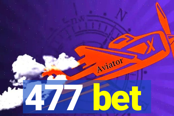 477 bet