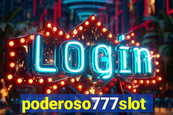 poderoso777slot