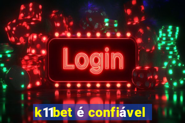 k11bet é confiável