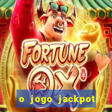 o jogo jackpot paga mesmo