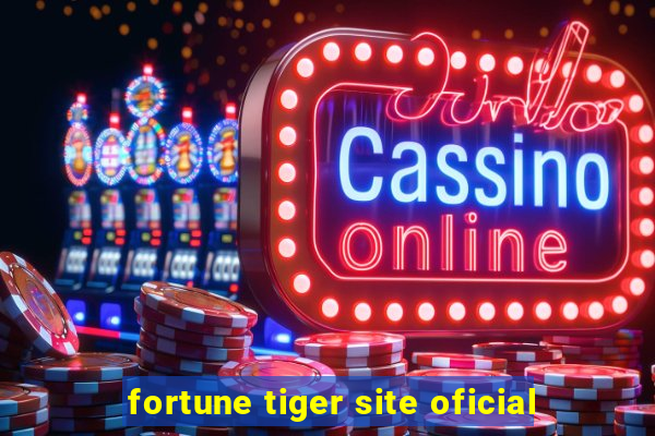 fortune tiger site oficial