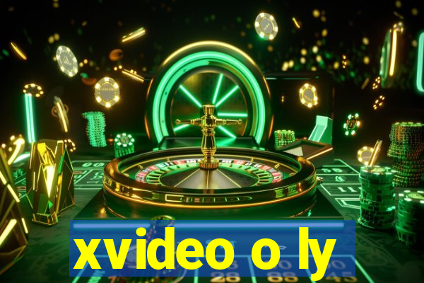 xvideo o ly