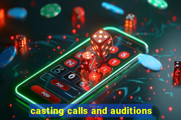 casting calls and auditions