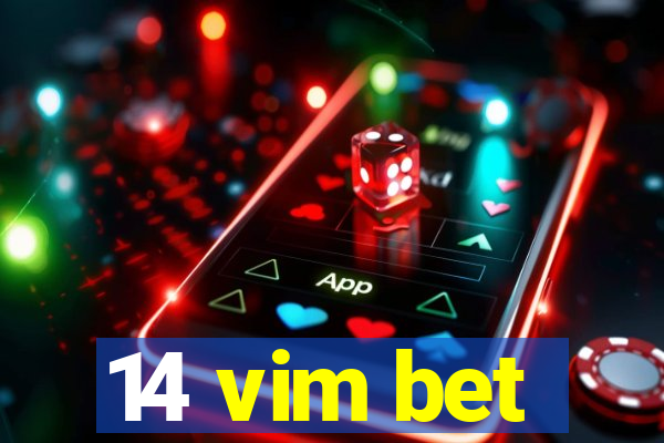 14 vim bet