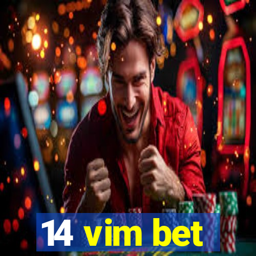 14 vim bet