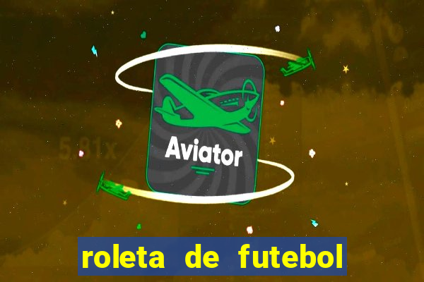 roleta de futebol carreira roleta de jogadores de futebol