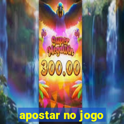 apostar no jogo