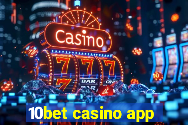 10bet casino app