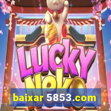 baixar 5853.com