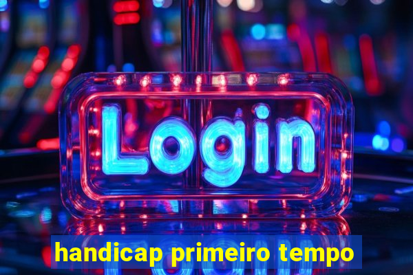 handicap primeiro tempo