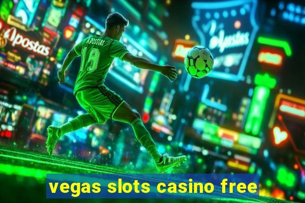 vegas slots casino free