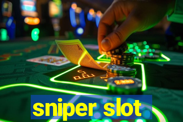 sniper slot