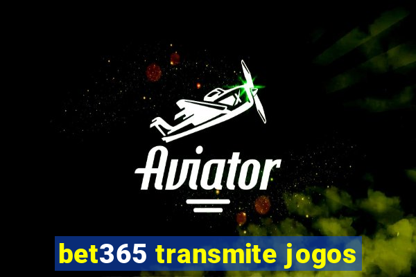 bet365 transmite jogos