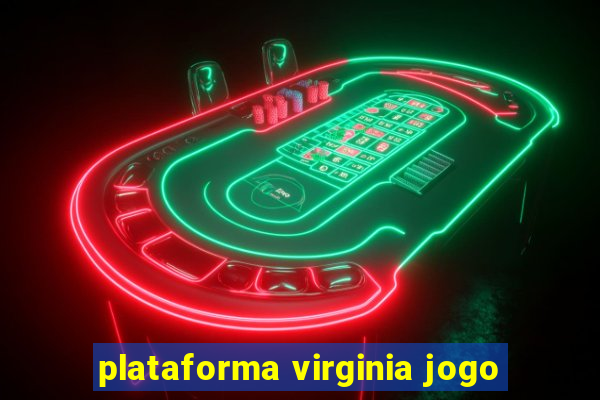 plataforma virginia jogo