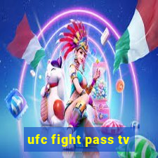 ufc fight pass tv