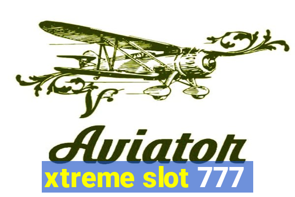 xtreme slot 777