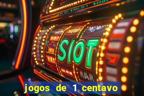 jogos de 1 centavo na blaze