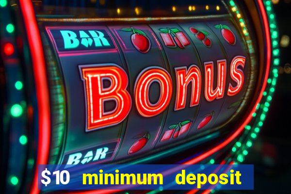 $10 minimum deposit casino australia