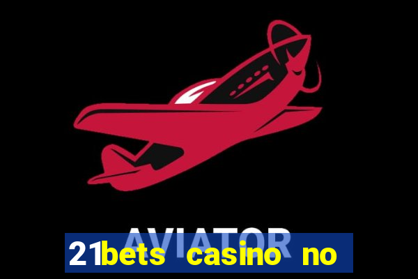 21bets casino no deposit bonus