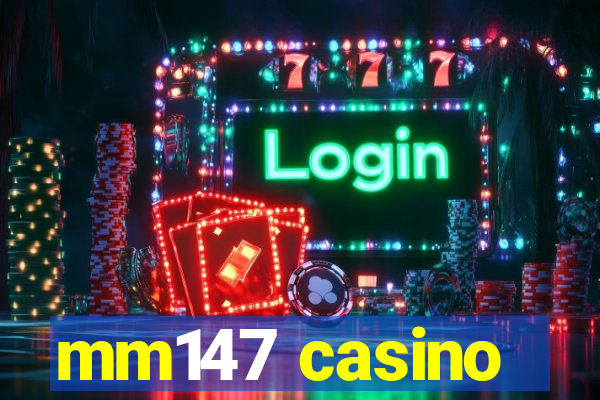 mm147 casino