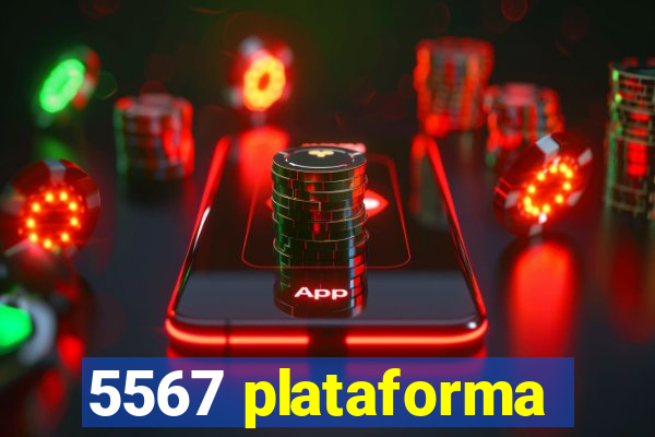 5567 plataforma