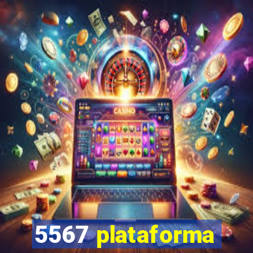 5567 plataforma