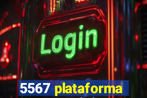 5567 plataforma