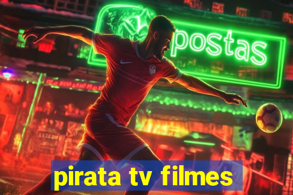 pirata tv filmes