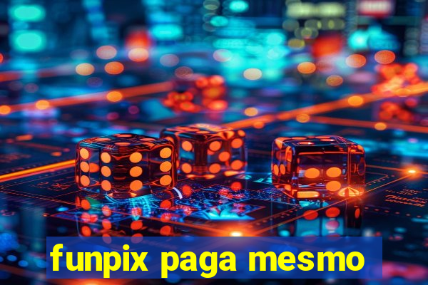 funpix paga mesmo